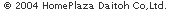 (C)COPYRIGHT HOMEPLAZA DAITO INC.